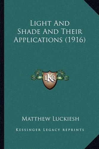 Cover image for Light and Shade and Their Applications (1916) Light and Shade and Their Applications (1916)