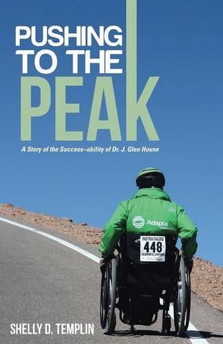 Cover image for Pushing to the Peak: A Story of the Success ability of Dr. J. Glen House