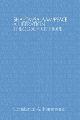 Shalom/Salaam/Peace: A Liberation Theology of Hope