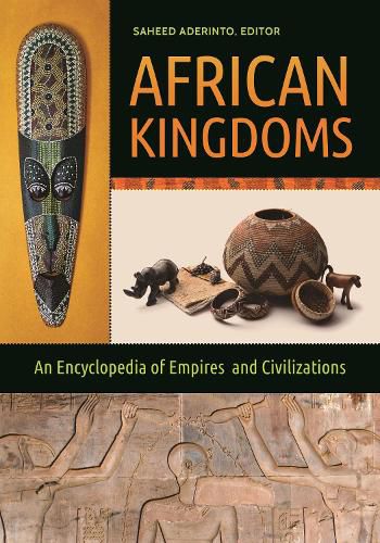 Cover image for African Kingdoms: An Encyclopedia of Empires and Civilizations