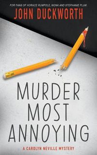 Cover image for Murder Most Annoying: A Carolyn Neville Mystery