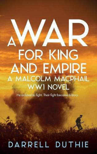 Cover image for A War for King and Empire: A Malcolm MacPhail WW1 novel