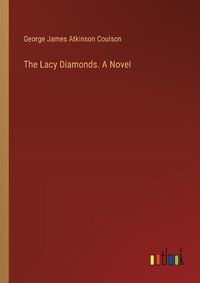 Cover image for The Lacy Diamonds. A Novel