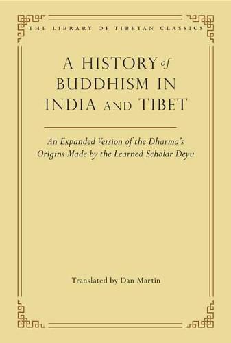 A History of Buddhism in India and Tibet: An Expanded Version of the Dharma's Origins Made by the Learned Scholar Deyu