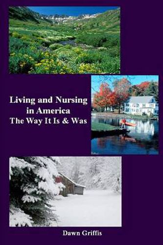 Cover image for Living and Nursing in America: The Way It Is and Was