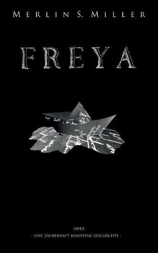 Freya: Eine zauberhaft besoffene Geschichte