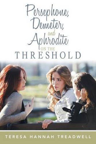 Cover image for Persephone, Demeter, and Aphrodite on the Threshold