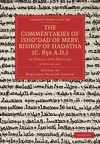 Cover image for The Commentaries of Isho'dad of Merv, Bishop of Hadatha (c. 850 A.D.) 5 Volume Paperback Set in 6 Pieces: In Syriac and English