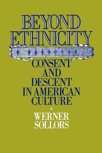 Beyond Ethnicity: Consent and Descent in American Culture