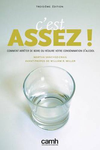 Cover image for C'Est Assez!: Comment Arreter de Boire Ou Reduire Votre Consommation D'Alcool