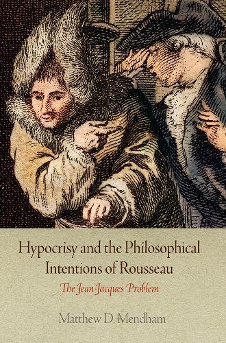 Cover image for Hypocrisy and the Philosophical Intentions of Rousseau: The Jean-Jacques Problem