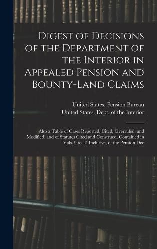 Cover image for Digest of Decisions of the Department of the Interior in Appealed Pension and Bounty-Land Claims