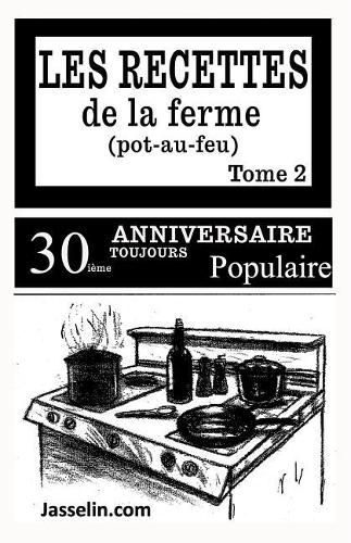 LES RECETTES DE LA FERME (POT AU FEU) tome 2: Comme les recettes de grand-mere