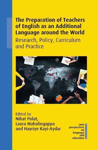 Cover image for The Preparation of Teachers of English as an Additional Language around the World: Research, Policy, Curriculum and Practice