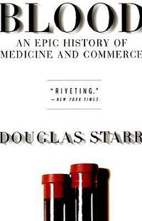 Cover image for Blood: An Epic History of Medicine and Commerce