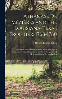 Cover image for Athanase De Mezieres and the Louisiana-Texas Frontier, 1768-1780