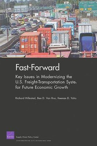 Cover image for Fast-Forward: Key Issues in Modernizing the U.S. Freight-Transportation System for Future Economic Growth