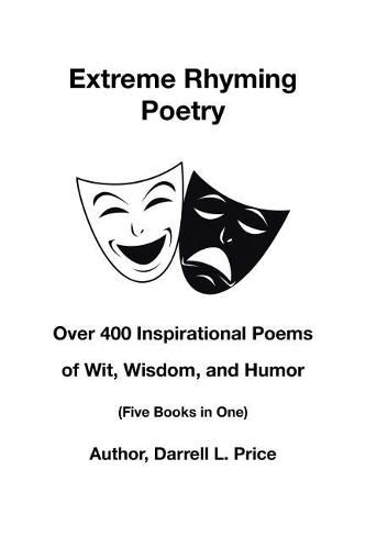 Cover image for Extreme Rhyming Poetry: Over 400 Inspirational Poems of Wit, Wisdom, and Humor (Five Books in One)