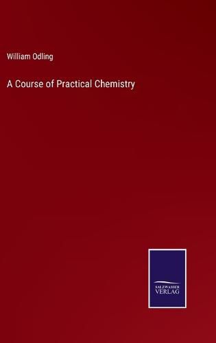 Cover image for A Course of Practical Chemistry