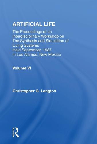 Cover image for Artificial Life: The Proceedings of an Interdisciplinary Workshop on the Synthesis and Simulation of Living Systems Held September, 1987 in Los Alamos, New Mexico