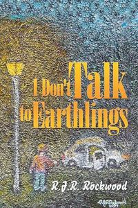 Cover image for I Don't Talk to Earthlings