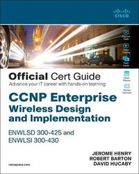 Cover image for CCNP Enterprise Wireless Design ENWLSD 300-425 and Implementation ENWLSI 300-430 Official Cert Guide: Designing & Implementing Cisco Enterprise Wireless Networks