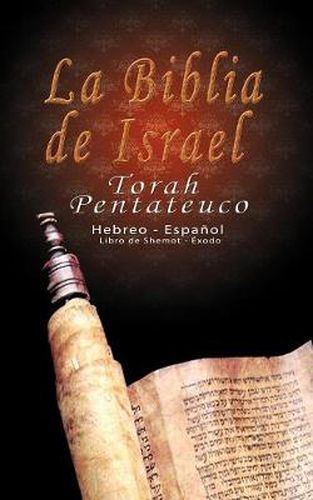 Cover image for La Biblia de Israel: Torah Pentateuco: Hebreo - Espanol: Libro de Shemot - Exodo