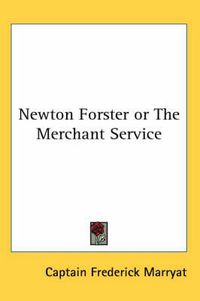 Cover image for Newton Forster or The Merchant Service