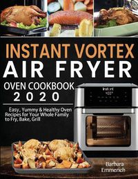 Cover image for Instant Vortex Air Fryer Oven Cookbook 2020