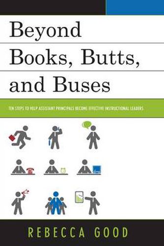 Cover image for Beyond Books, Butts, and Buses: Ten Steps to Help Assistant Principals Become Effective Instructional Leaders