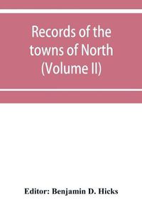 Cover image for Records of the towns of North and South Hempstead, Long island, New York (Volume II)