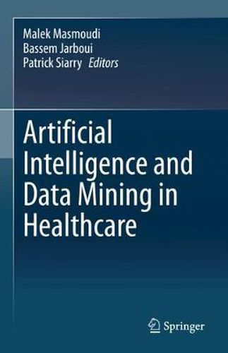 Cover image for Artificial Intelligence and Data Mining in Healthcare