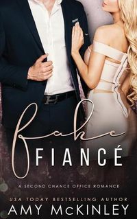 Cover image for Fake Fiance: A Second Chance Office Romance