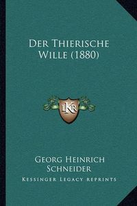 Cover image for Der Thierische Wille (1880)