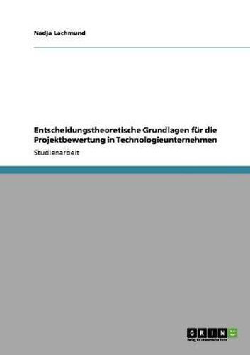 Cover image for Entscheidungstheoretische Grundlagen fur die Projektbewertung in Technologieunternehmen