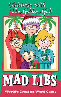 Cover image for Christmas with The Golden Girls Mad Libs: World's Greatest Word Game
