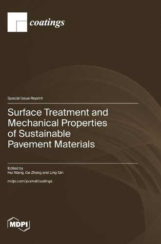 Cover image for Surface Treatment and Mechanical Properties of Sustainable Pavement Materials