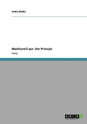 Cover image for Machiavelli pur. Der Principe