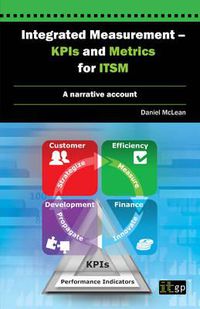 Cover image for Integrated Measurement - KPIs and Metrics for ITSM: A Narrative Account
