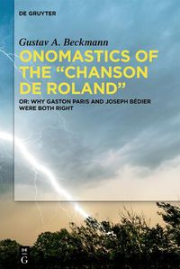 Cover image for Onomastics of the  Chanson de Roland: Or: Why Gaston Paris and Joseph Bedier were both right