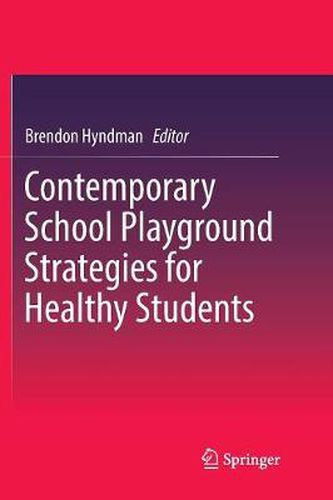 Cover image for Contemporary School Playground Strategies for Healthy Students