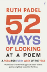 Cover image for 52 Ways of Looking at a Poem: or How Reading Modern Poetry Can Change Your Life
