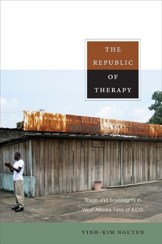 Cover image for The Republic of Therapy: Triage and Sovereignty in West Africa's Time of AIDS