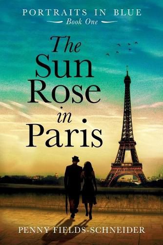 Cover image for The Sun Rose in Paris: Portraits in Blue - Book One