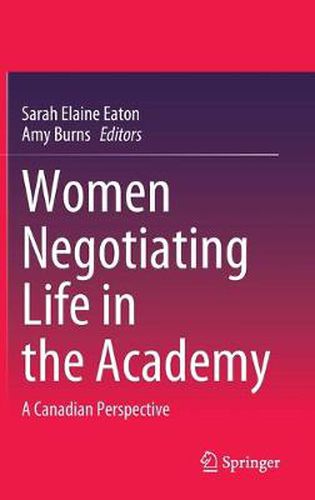 Women Negotiating Life in the Academy: A Canadian Perspective