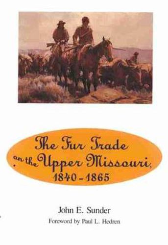 Cover image for Fur Trade on the Upper Missouri, 1840-1865