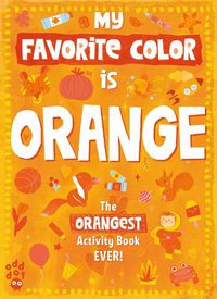 Cover image for My Favorite Color Activity Book: Orange
