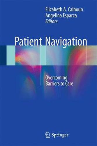 Cover image for Patient Navigation: Overcoming Barriers to Care