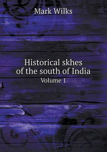 Historical skhes of the south of India Volume 1