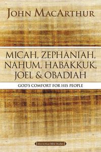 Cover image for Micah, Zephaniah, Nahum, Habakkuk, Joel, and Obadiah
